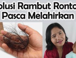 Kenapa rambut rontok parah setelah melahirkan